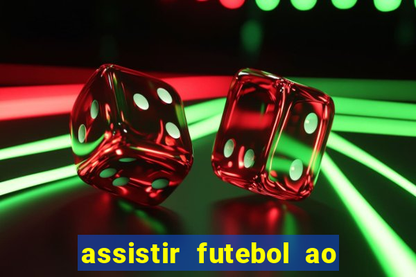 assistir futebol ao vivo sem virus